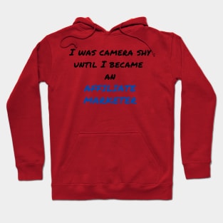 Affiliate Marketer - Camera shy Hoodie